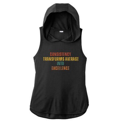 Consistency Transforms Average Into Excellence Quote Ladies PosiCharge Tri-Blend Wicking Draft Hoodie Tank