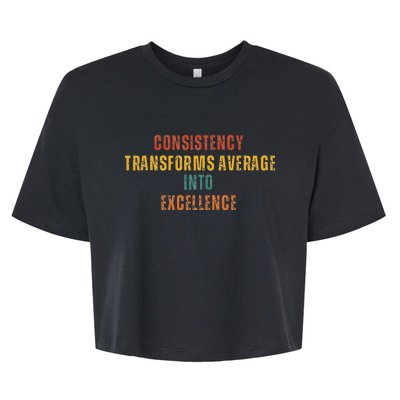 Consistency Transforms Average Into Excellence Quote Bella+Canvas Jersey Crop Tee