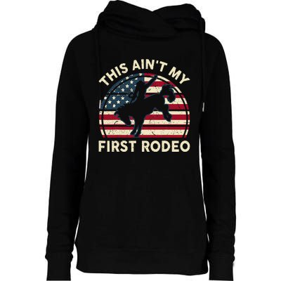 Cowboy This Aint My First Rodeo Western Horse Riding Womens Funnel Neck Pullover Hood