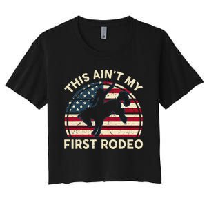 Cowboy This Aint My First Rodeo Western Horse Riding Women's Crop Top Tee