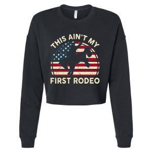 Cowboy This Aint My First Rodeo Western Horse Riding Cropped Pullover Crew