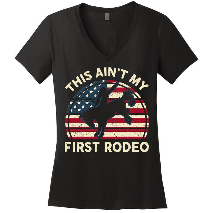 Cowboy This Aint My First Rodeo Western Horse Riding Women's V-Neck T-Shirt