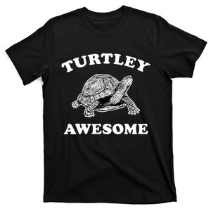 Cute Turtley Awesome Totally Awesome Smiling Turtle Pun Top T-Shirt