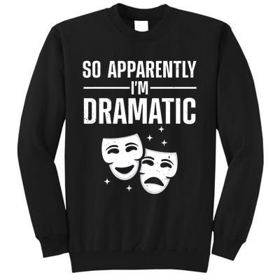 Cool Theater Art Musical Theater Drama Actor Tall Sweatshirt