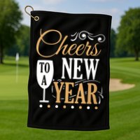 Cheers To A New Year Golf Towel