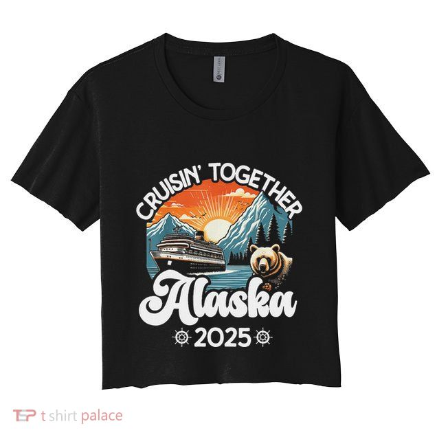 Cruisin Together Alaska 2025 Family Friend Alaska Cruise Crop Top