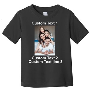 Custom Text Add Photo Picture Personalize Toddler T-Shirt