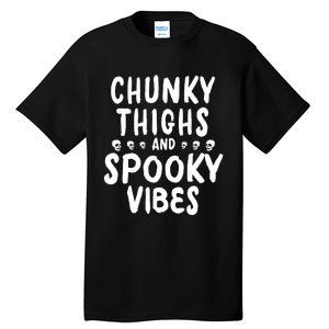 Chunky Thighs And Spooky Vibes Tall T-Shirt