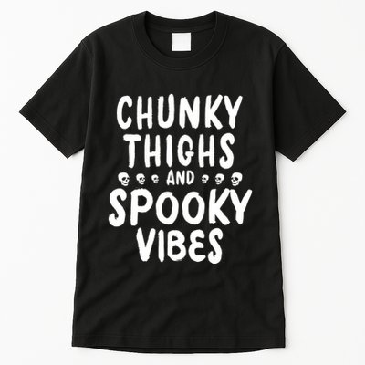 Chunky Thighs And Spooky Vibes Tall T-Shirt