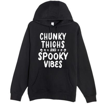 Chunky Thighs And Spooky Vibes Premium Pullover Hoodie