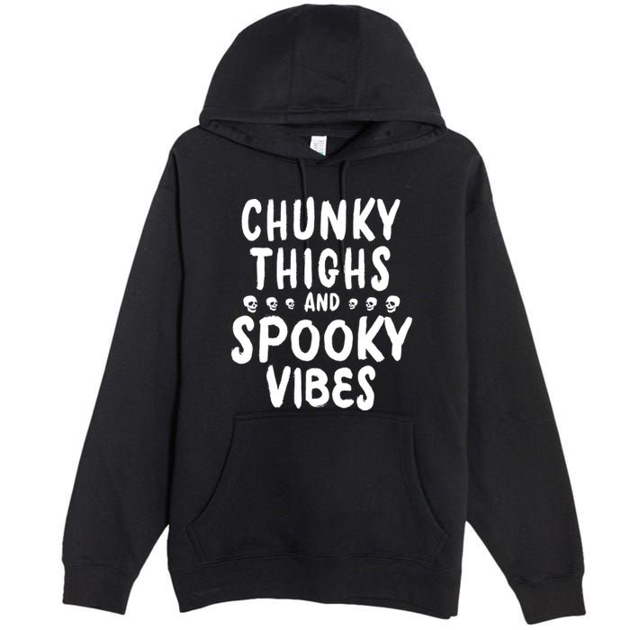 Chunky Thighs And Spooky Vibes Premium Pullover Hoodie