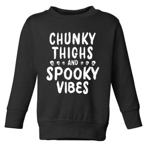 Chunky Thighs And Spooky Vibes Toddler Sweatshirt