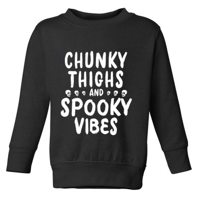 Chunky Thighs And Spooky Vibes Toddler Sweatshirt