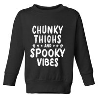 Chunky Thighs And Spooky Vibes Toddler Sweatshirt