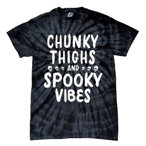 Chunky Thighs And Spooky Vibes Tie-Dye T-Shirt