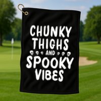 Chunky Thighs And Spooky Vibes Golf Towel