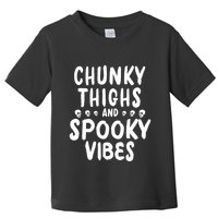 Chunky Thighs And Spooky Vibes Toddler T-Shirt