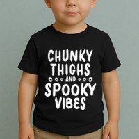 Chunky Thighs And Spooky Vibes Toddler T-Shirt