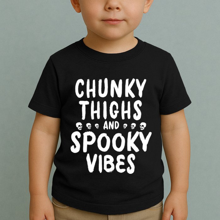 Chunky Thighs And Spooky Vibes Toddler T-Shirt