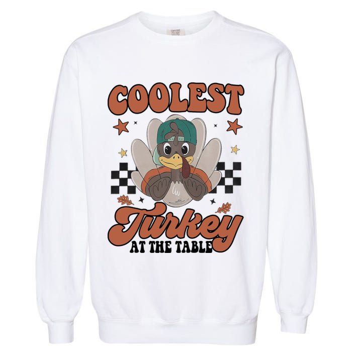 Coolest Turkey At The Table Thanksgiving Coolest Turkey Boy Garment-Dyed Sweatshirt