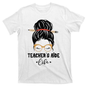 Cute Teacher's Aide Life Pencil Messy Bun Appreciation Gifts T-Shirt