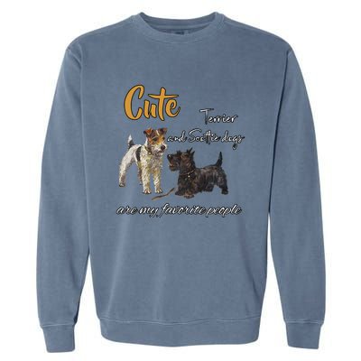 Cute Terrier And Scottie Dogs Are My Favorite People Gift Garment-Dyed Sweatshirt