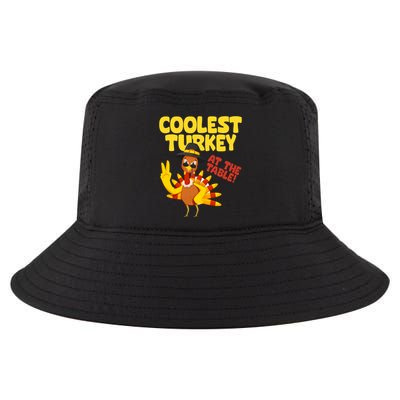 Coolest Turkey At The Table Thanksgiving Funny Cool Comfort Performance Bucket Hat
