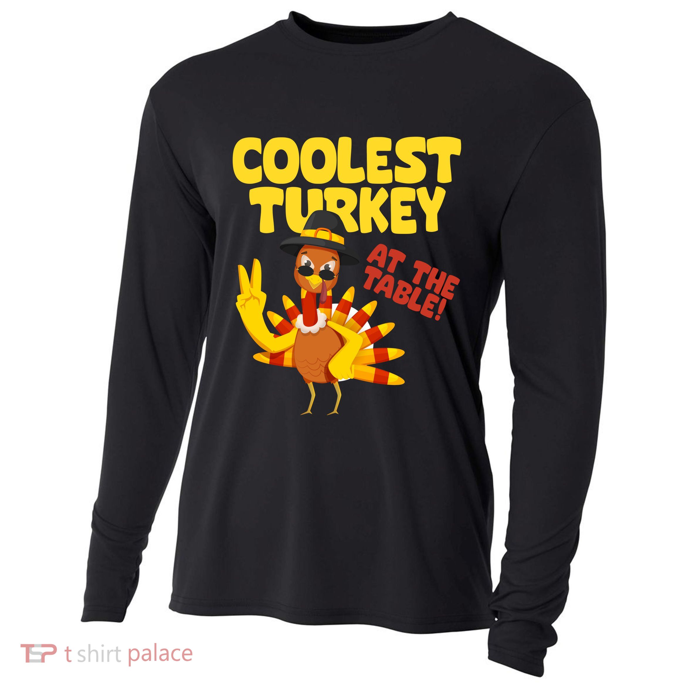 Coolest Turkey At The Table Thanksgiving Funny Cooling Performance Long Sleeve Crew
