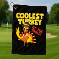 Coolest Turkey At The Table Thanksgiving Funny Golf Towel