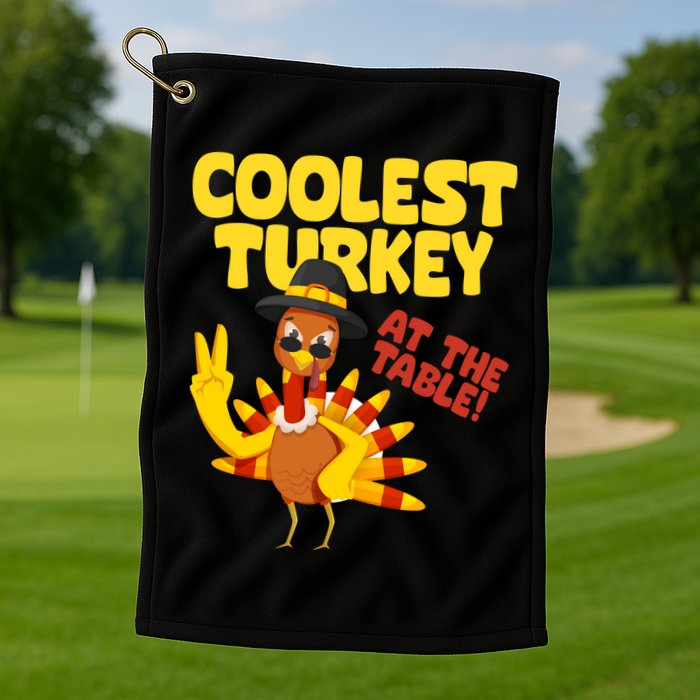 Coolest Turkey At The Table Thanksgiving Funny Golf Towel