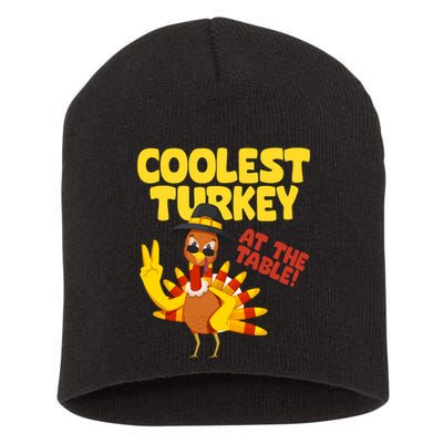Coolest Turkey At The Table Thanksgiving Funny Short Acrylic Beanie
