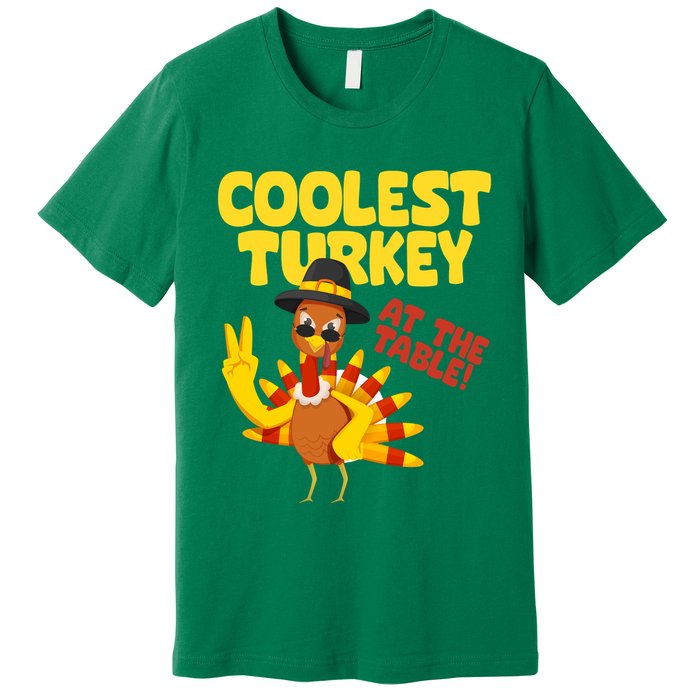 Coolest Turkey At The Table Thanksgiving Funny Premium T-Shirt