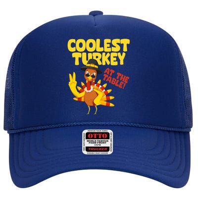 Coolest Turkey At The Table Thanksgiving Funny High Crown Mesh Back Trucker Hat