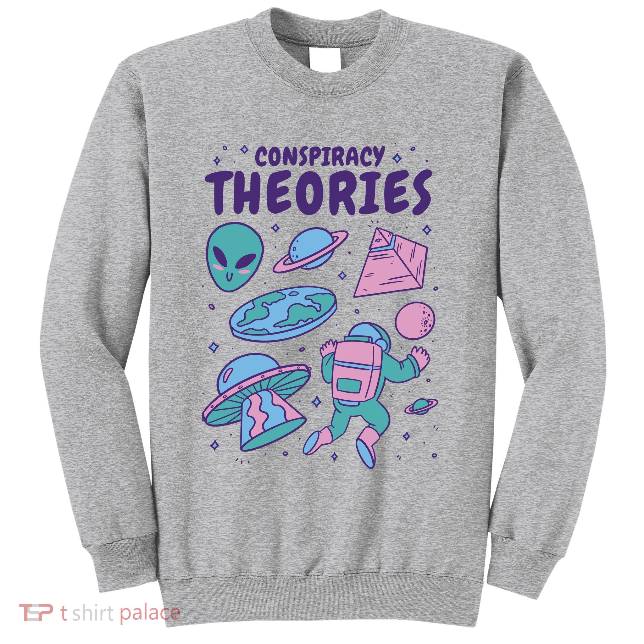 Conspiracy Theories Alien Space Sweatshirt