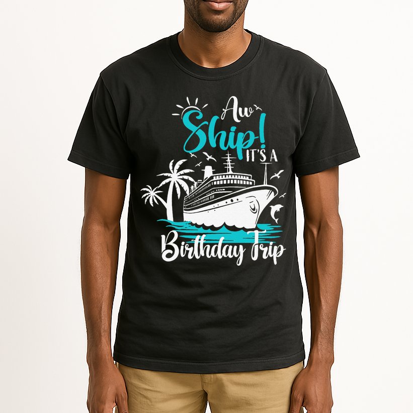 Cruise Trip Aw Ship Its My Birthday Trip Birthday Cruise Tall T-Shirt