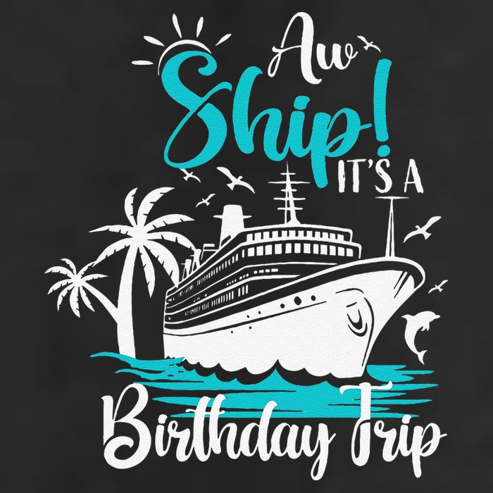 Cruise Trip Aw Ship Its My Birthday Trip Birthday Cruise Hat