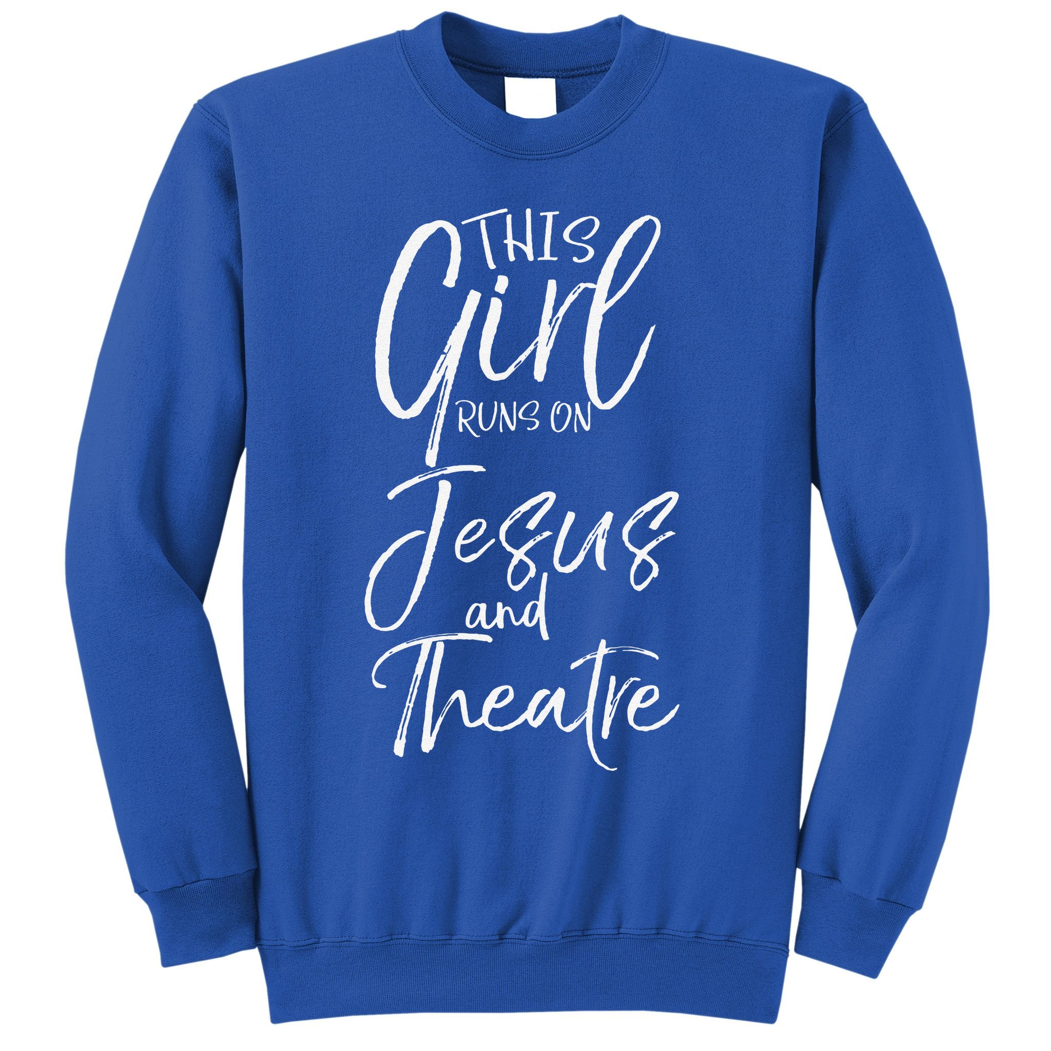 Cute Theater Actor Gift This Girl Runs On Jesus And Theatre Sweatshirt