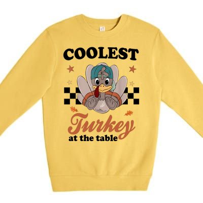 Coolest Turkey At The Table Cute Thanksgiving Premium Crewneck Sweatshirt