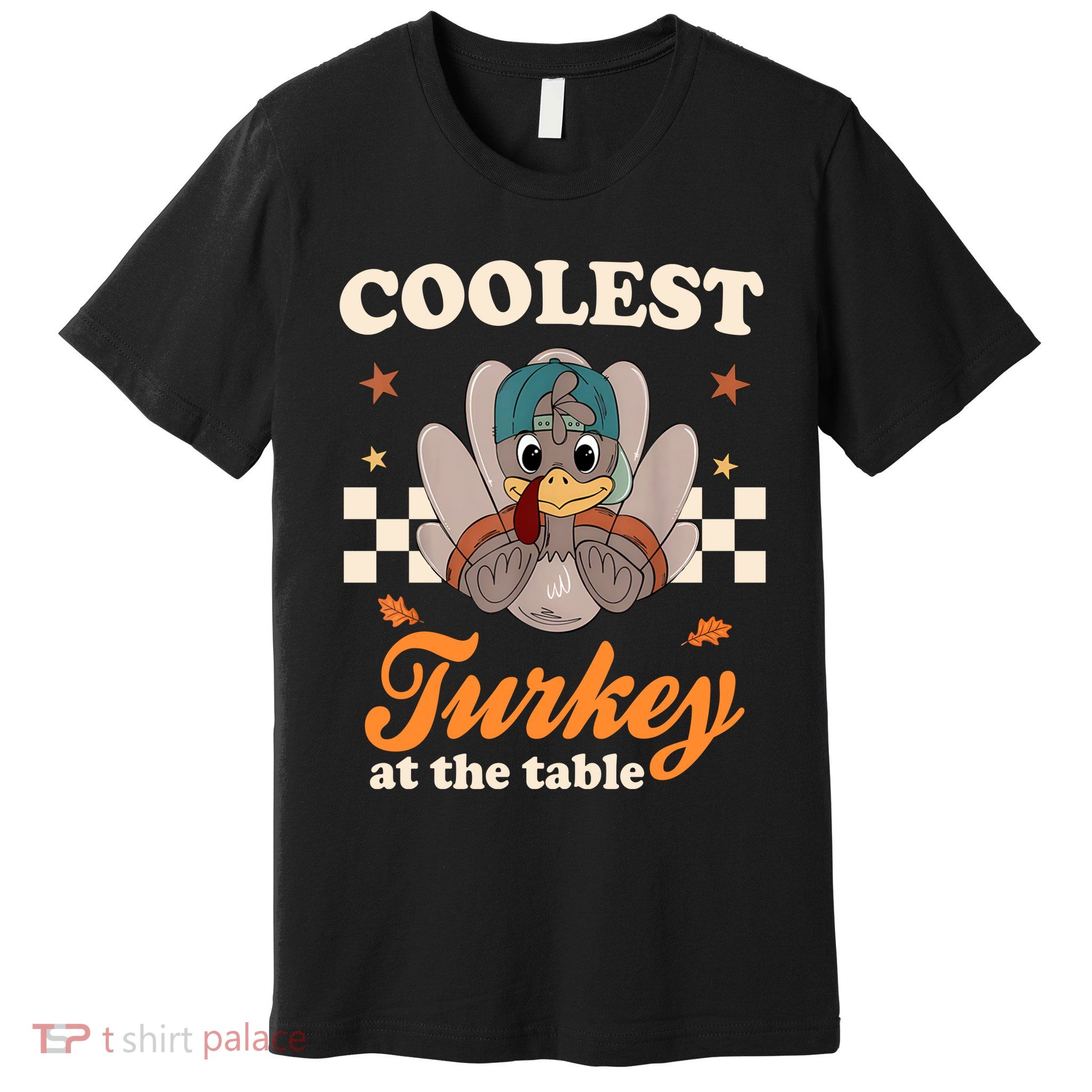 Coolest Turkey At The Table Cute Thanksgiving Premium T-Shirt