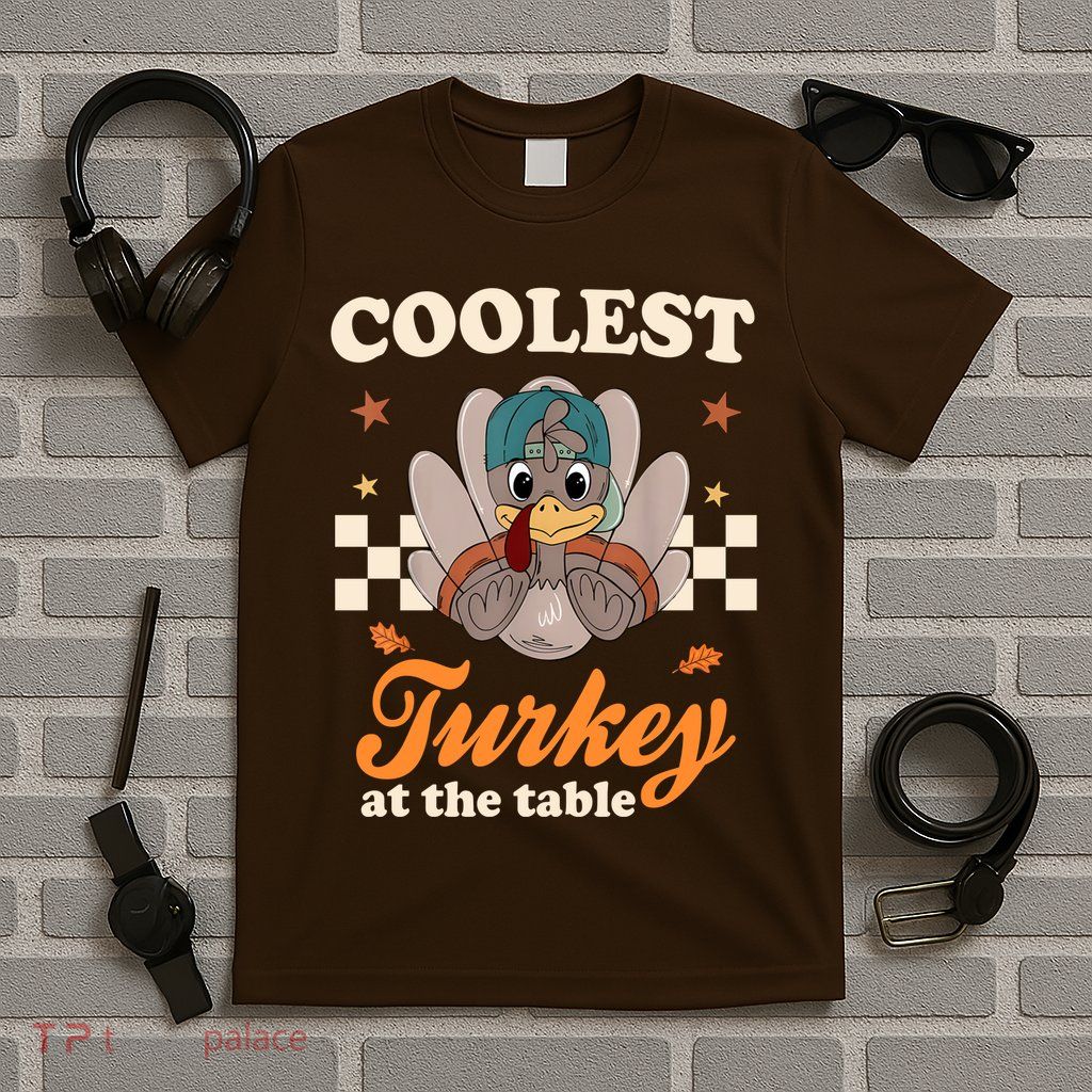 Coolest Turkey At The Table Cute Thanksgiving T-Shirt