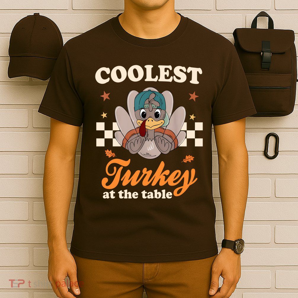 Coolest Turkey At The Table Cute Thanksgiving T-Shirt