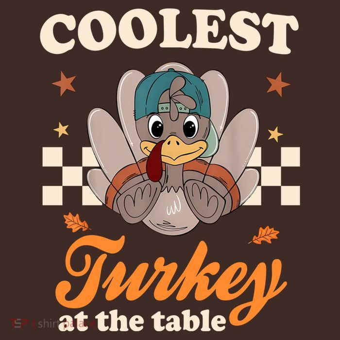 Coolest Turkey At The Table Cute Thanksgiving T-Shirt