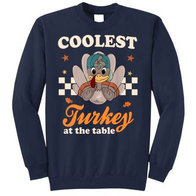 Coolest Turkey At The Table Cute Thanksgiving Tall Sweatshirt