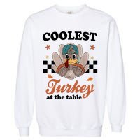 Coolest Turkey At The Table Cute Thanksgiving Garment-Dyed Sweatshirt