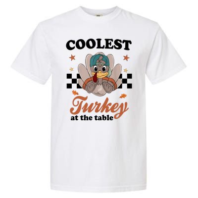 Coolest Turkey At The Table Cute Thanksgiving Garment-Dyed Heavyweight T-Shirt