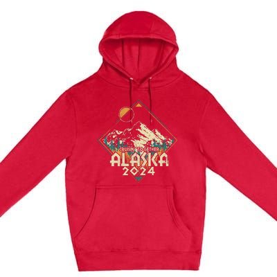 Cruisin Together Alaska 2024 Alaskan Cruise Trip Matching Premium Pullover Hoodie