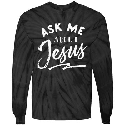 Christian T Ask Me About Jesus Tie-Dye Long Sleeve Shirt