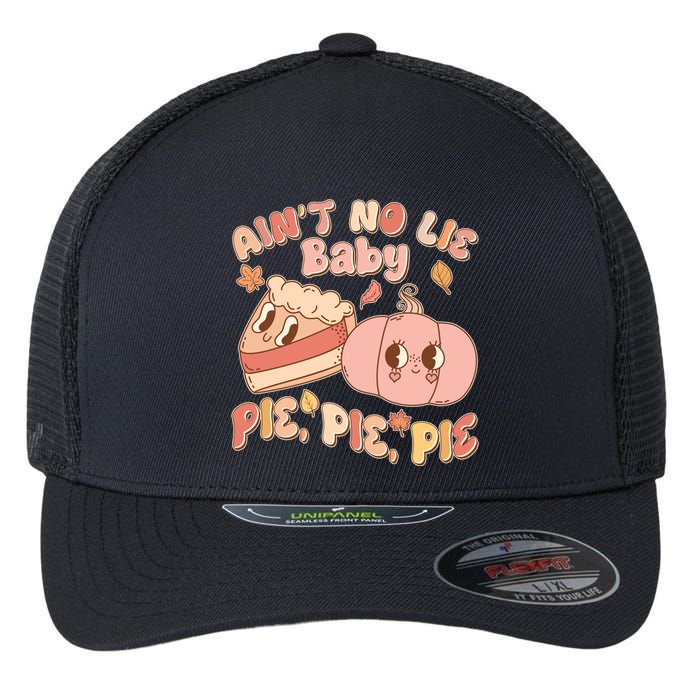 Cute Thanksgiving Aint No Lie Baby Pie Pie Pie Retro Cartoon Pumpkin Pie Flexfit Unipanel Trucker Cap
