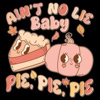 Cute Thanksgiving Aint No Lie Baby Pie Pie Pie Retro Cartoon Pumpkin Pie Mug