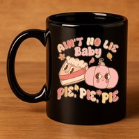 Cute Thanksgiving Aint No Lie Baby Pie Pie Pie Retro Cartoon Pumpkin Pie 11oz C Handle Ceramic Mug